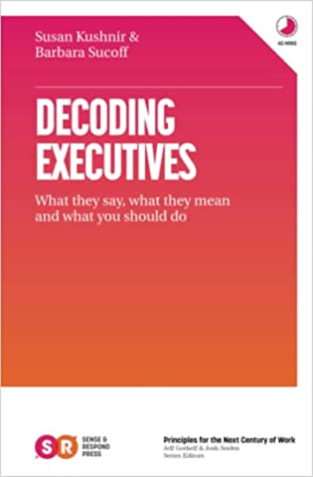 Decoding Executives What they say, what they mean and what you should do
